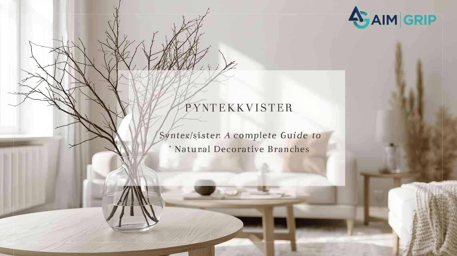 Pyntekvister: A Complete Guide to Natural Decorative Branches