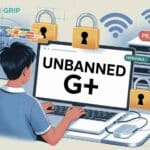 What Is Unbanned G+ and Why People Use It on Restricted Networks